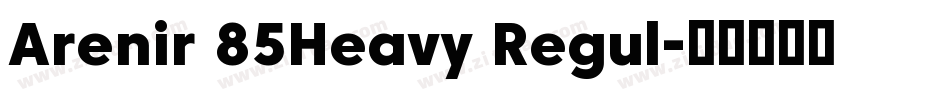 Arenir 85Heavy Regul字体转换